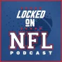 Locked On NFL – Daily Podcast On The National Football League podcast artwork